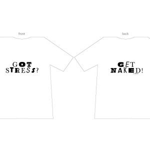 Got Stress? Get Naked! (T-Shirt)