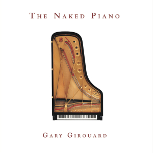 The Naked Piano Light & Dark (Physical CD + MP3) – Gary Girouard | The